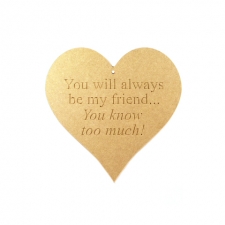 You will always be my friend... Engraved Heart (6mm)