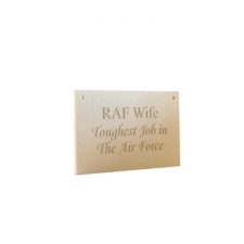 RAF Wife, Toughest Job... Engraved Plaque (6mm)