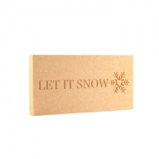 Freestanding, Engraved Plaque: Let it Snow (18mm)