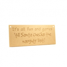 It's all fun and games... Hanging Plaque (6mm)